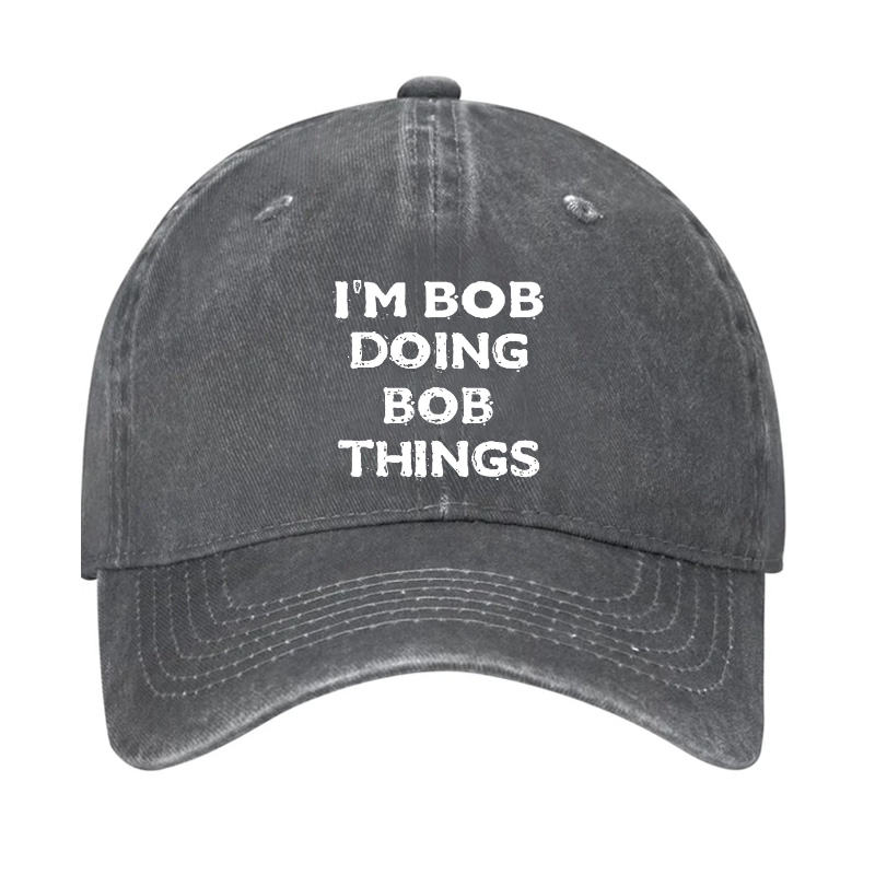 I'm Bob Doing Bob Things Men Hat