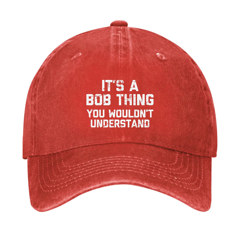It'S A Bob Thing You Wouldnt Understand Hat