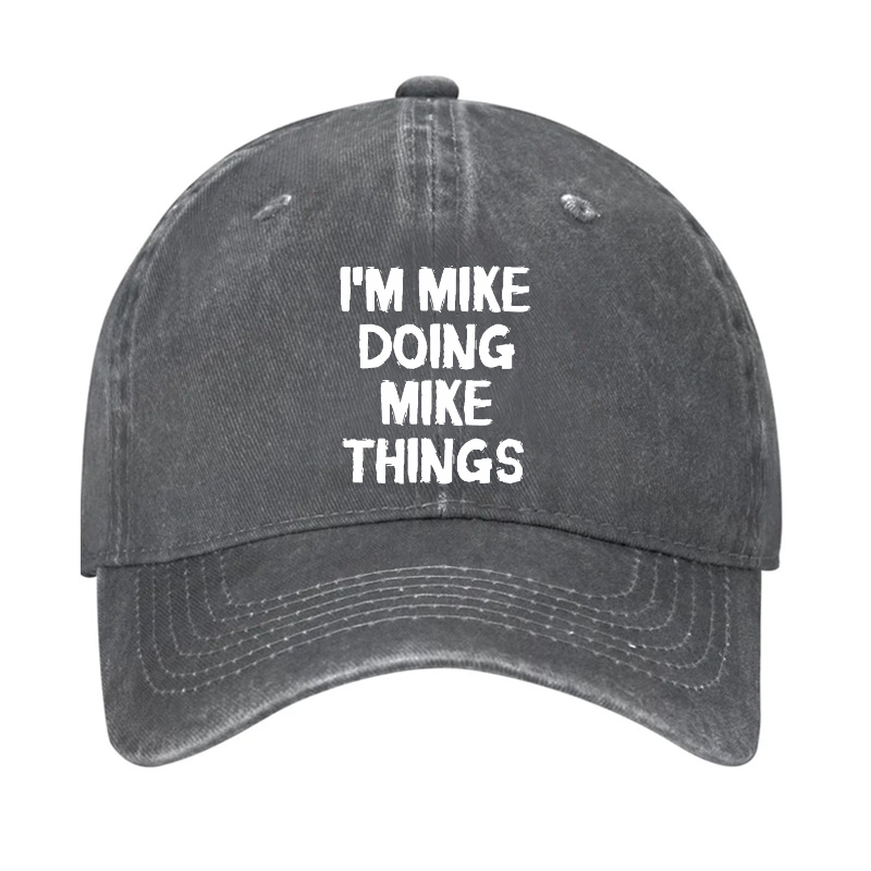 I'm Mike Doing Mike Things Hat