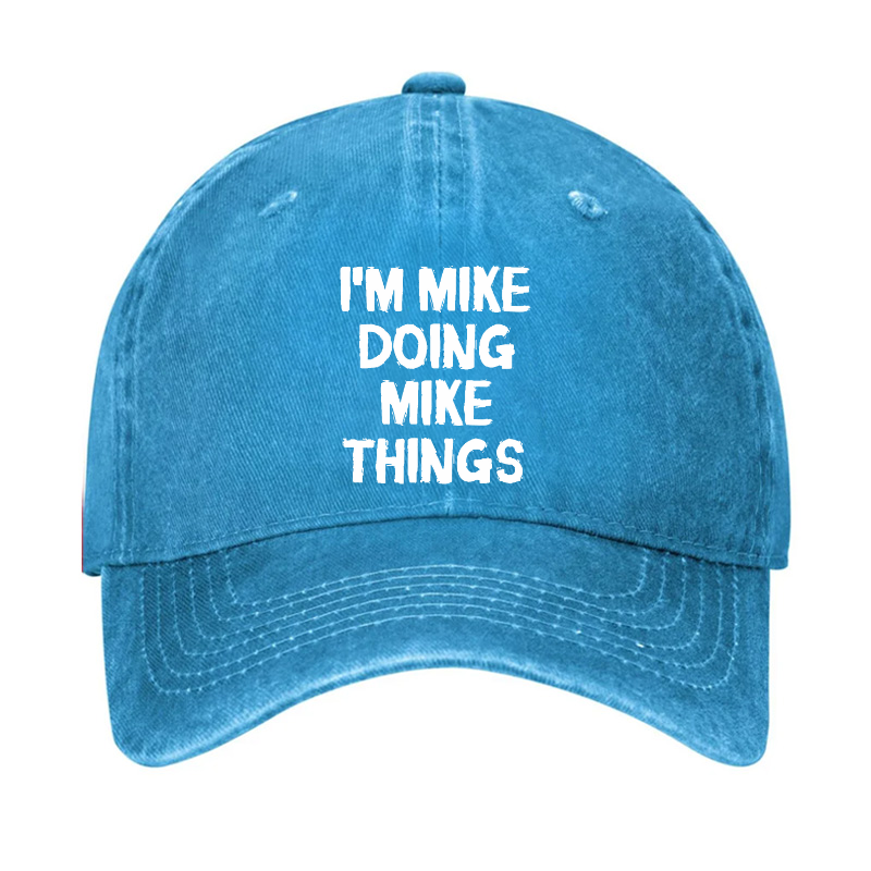 I'm Mike Doing Mike Things Hat
