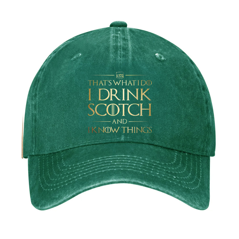That's What I Do I Drink Scotch And I Know Things Hat