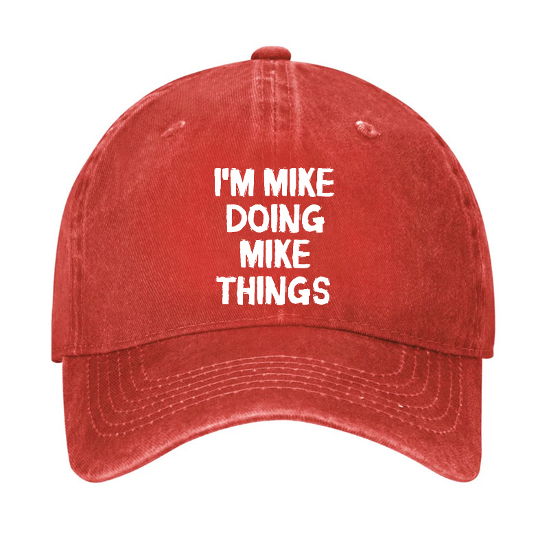 I'm Mike Doing Mike Things Hat