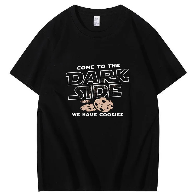 Come To The Dark Side We Have Cookies T-Shirt