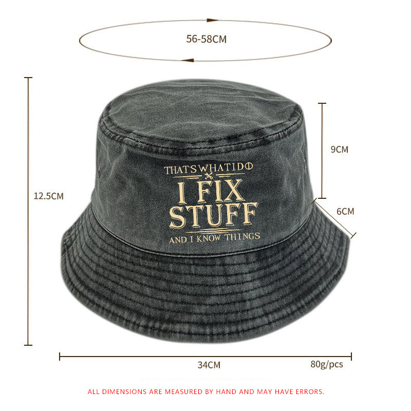 That's What I Do I Fix Stuff And I Know Things Bucket Hat