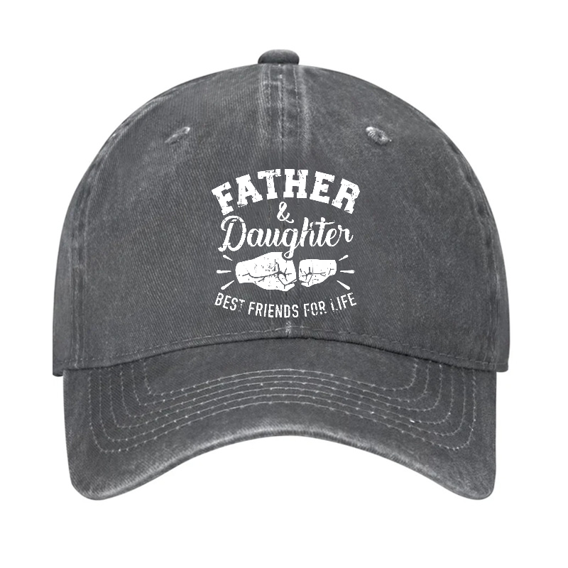 FATHER Daughter BEST FRIENDS FOR LIFE Hat