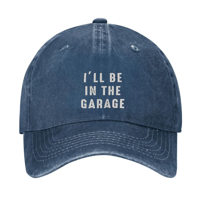 I'll be In The Garage Hat