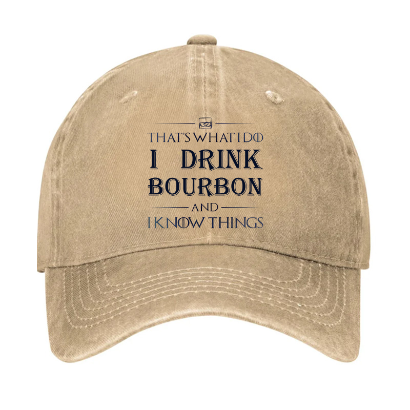 That's What I Do I Drink Bourbon  And I Know Things HatHat
