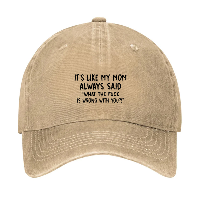 Men’s It’s Like My Mom Always Said What The Fuck Is Wrong With You Casual Letters Print Hat