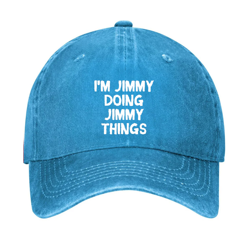 I'm Jimmy Doing Jimmy Things Hat