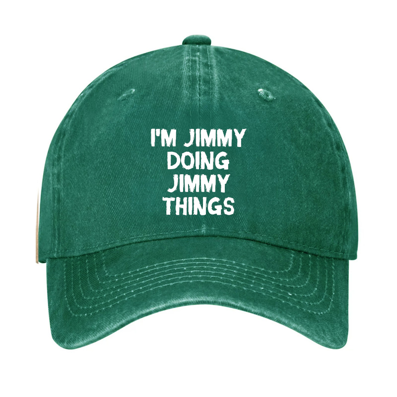 I'm Jimmy Doing Jimmy Things Hat
