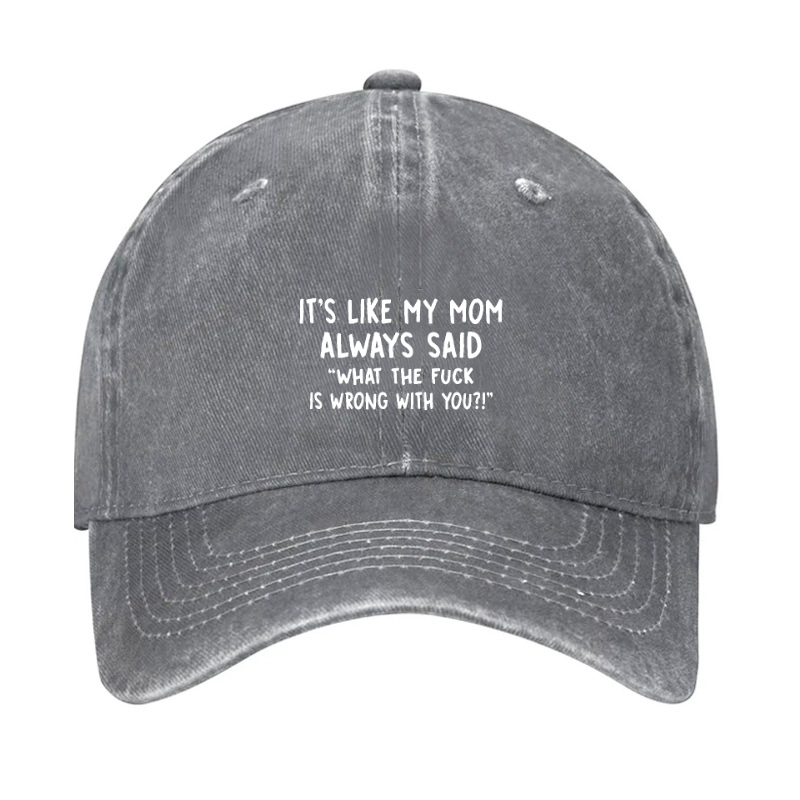 Men’s It’s Like My Mom Always Said What The Fuck Is Wrong With You Casual Letters Print Hat