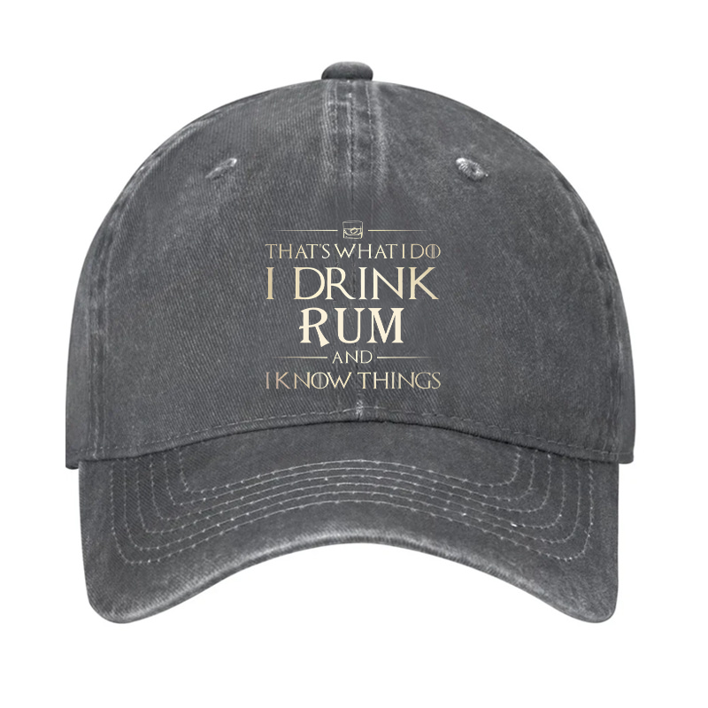 That's What I Do I Drink Rum And I Know Things Hat Hat