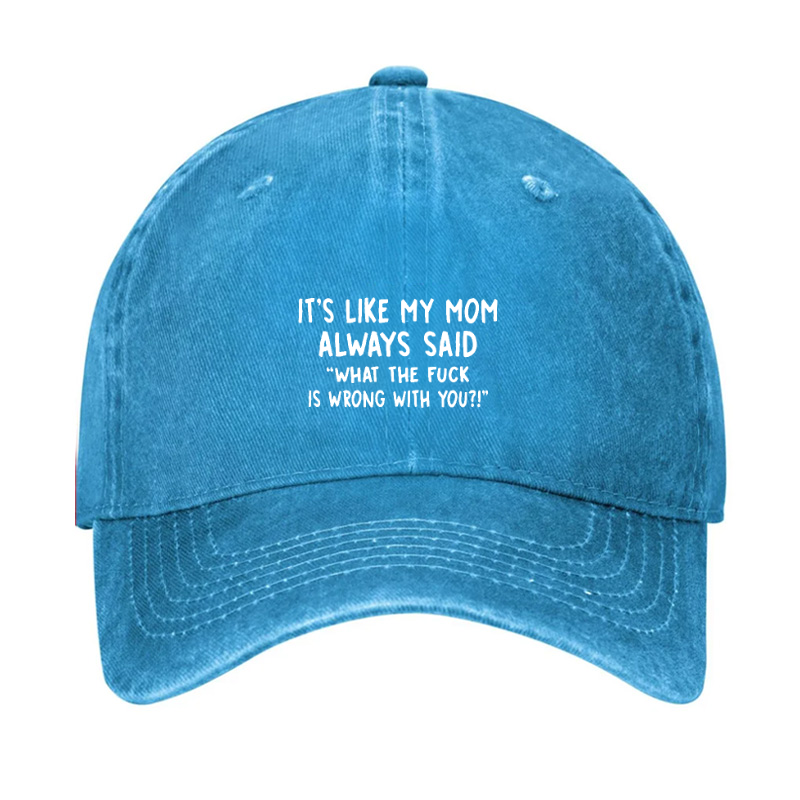 Men’s It’s Like My Mom Always Said What The Fuck Is Wrong With You Casual Letters Print Hat