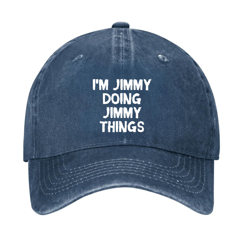 I'm Jimmy Doing Jimmy Things Hat