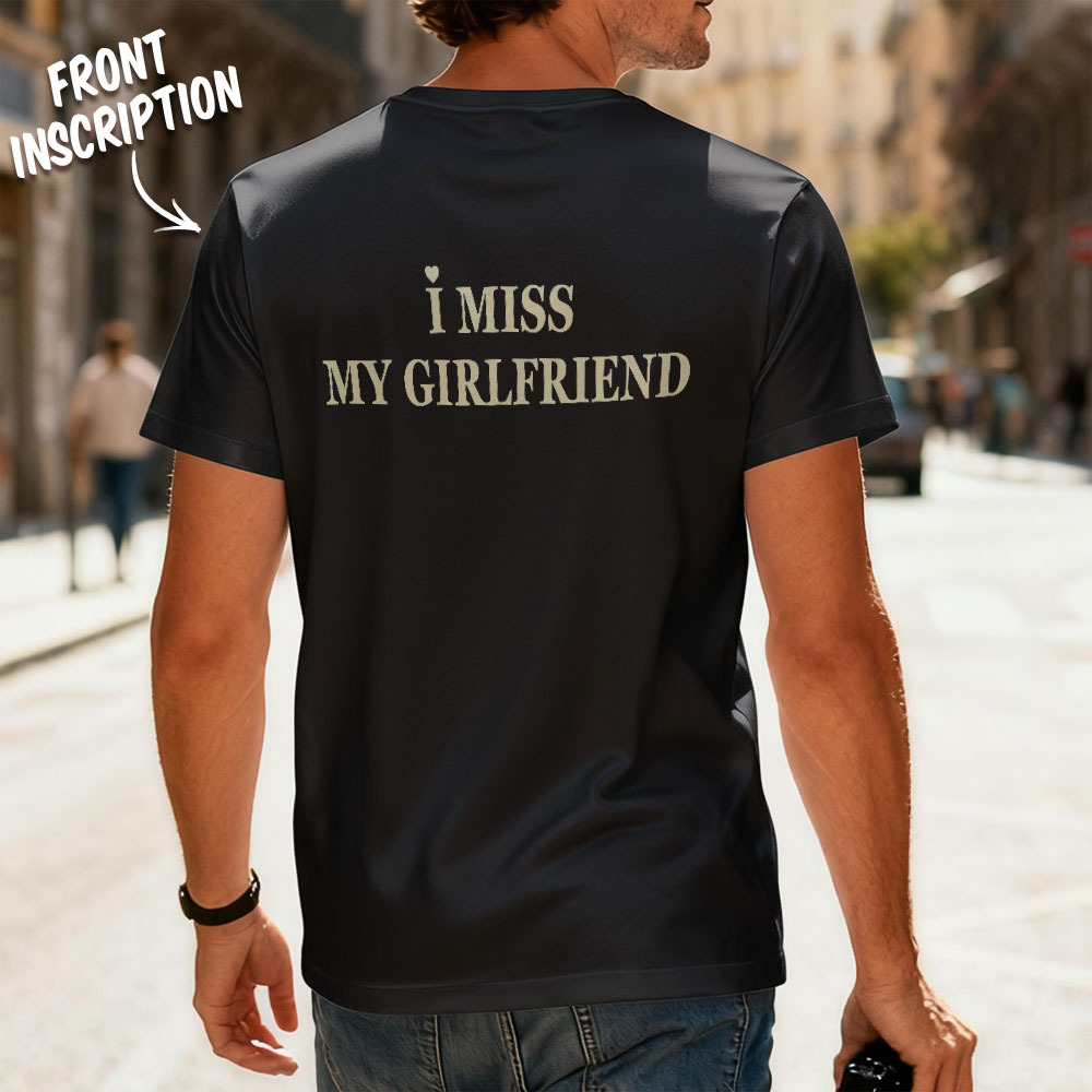 Camiseta Personalizada Con Nombre, Camiseta Personalizada 'i Miss My Girlfriend', Regalo Para Pareja, Aniversario, San Valentín - MyFaceSocksES