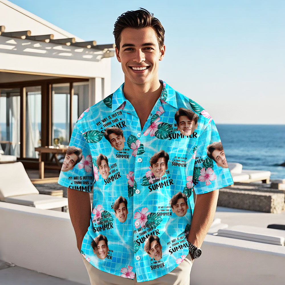 Personalized Face Hawaiian Shirt My Wife Is Hotter Than This Summer Aloha Vacation - myfacesockseu