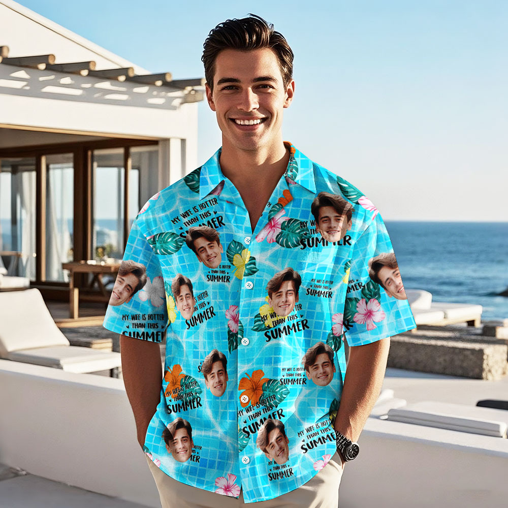 Personalized Face Hawaiian Shirt My Wife Is Hotter Than This Summer Aloha Vacation - myfacesockseu