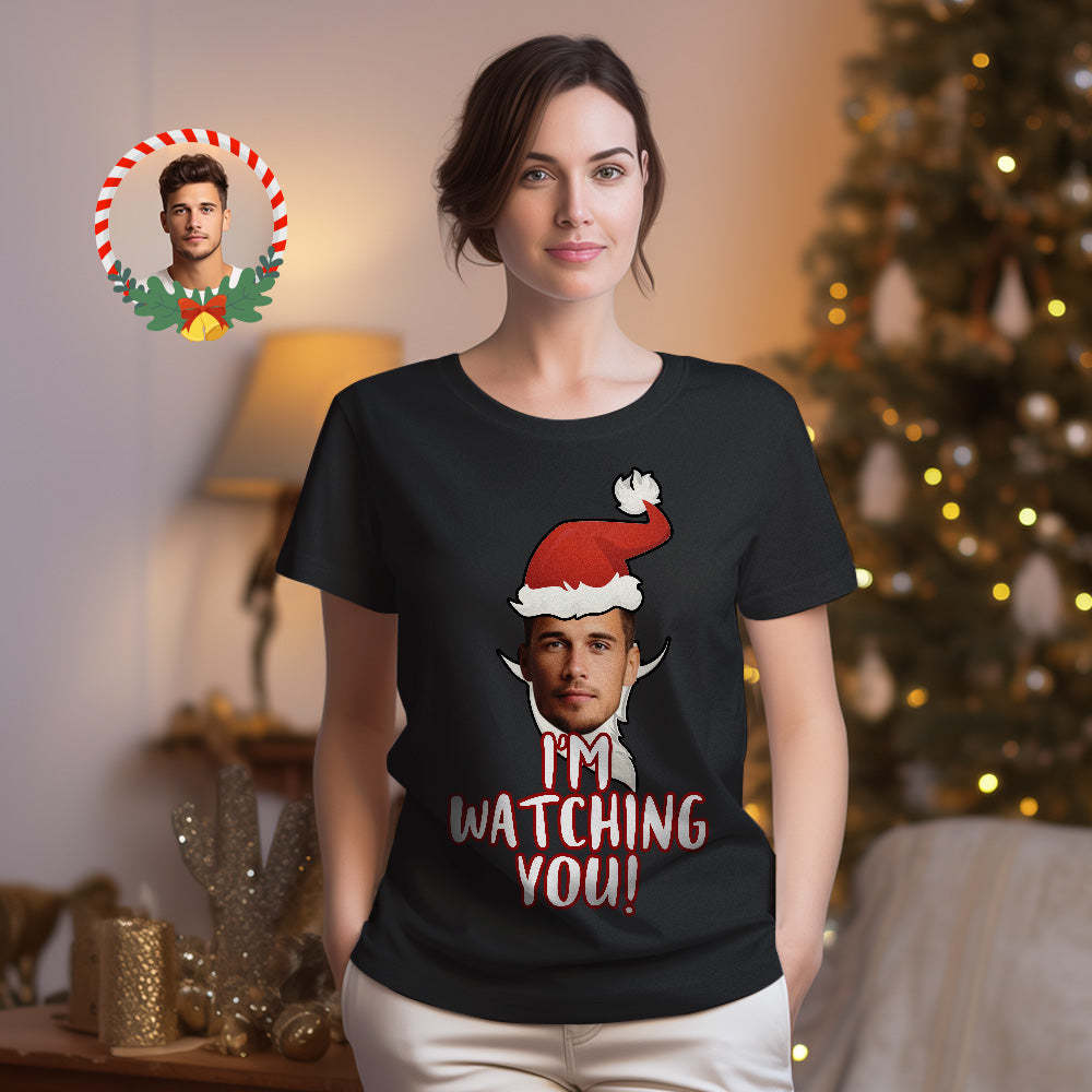 Custom Christmas Face T-shirt I am Watching You Christmas Santa Claus T-Shirt - MyFaceSocksEU