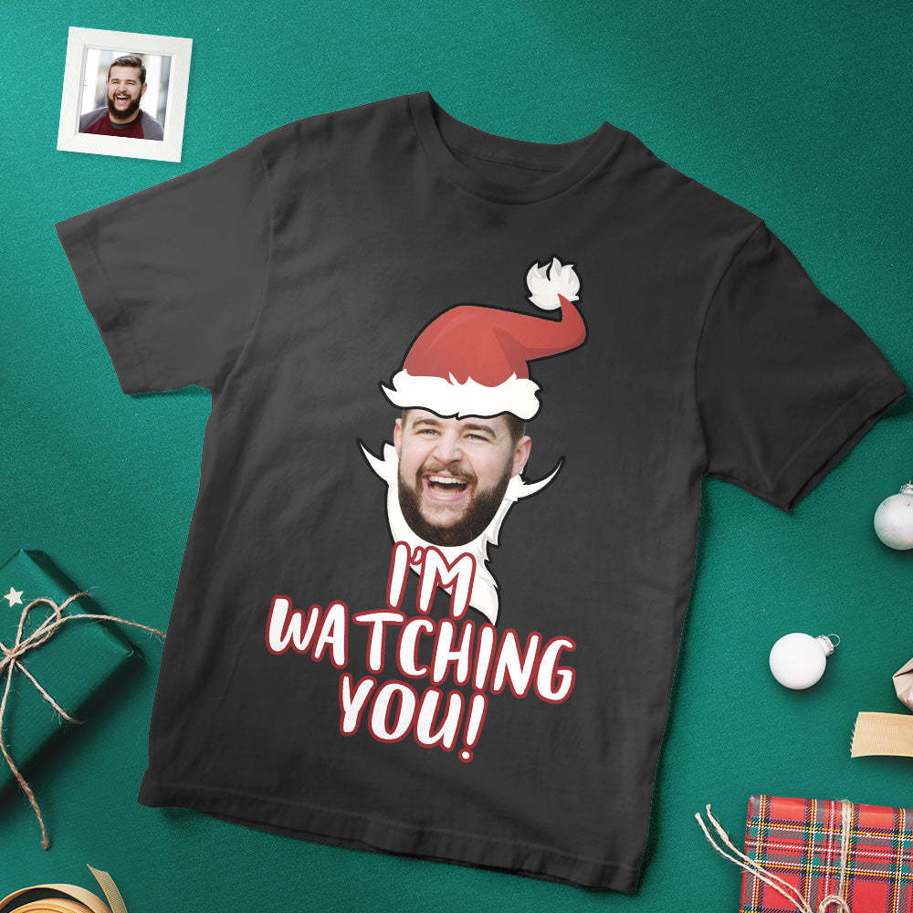 Custom Christmas Face T-shirt I am Watching You Christmas Santa Claus T-Shirt - MyFaceSocksEU