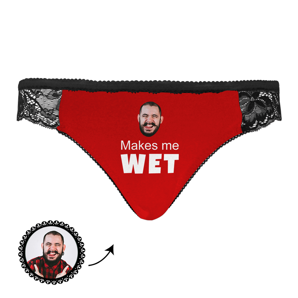 Custom Women Lace Panty Face Sexy Panties - Makes Me Wet Personalized LGBT Gifts - MyFaceSocksUK