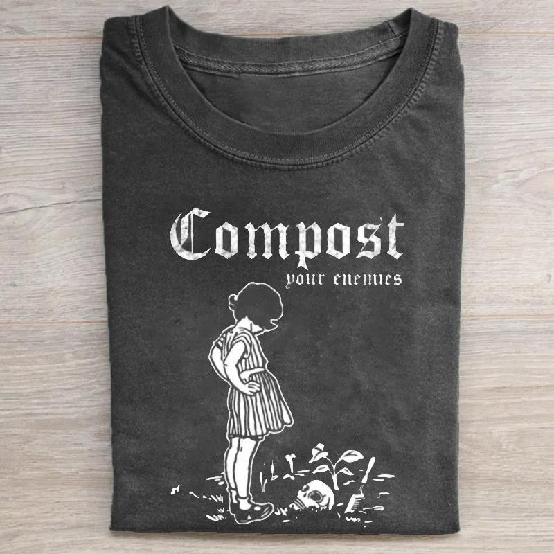Compost Your Enemies T-Shirt – Funny Gardening Graphic Tee, Dark Humor Plant Lover Shirt, Sarcastic Nature-Inspired Gift for Gardeners - MyFaceSocks