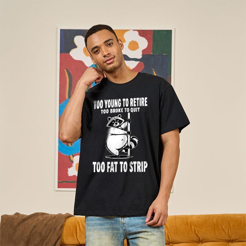 Too Fat To Strip Geek T-Shirt - MyFaceSocks