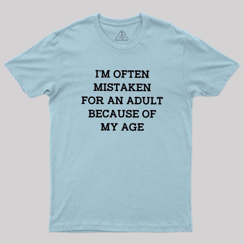 Mistaken For An Adult Geek T-Shirt - MyFaceSocks