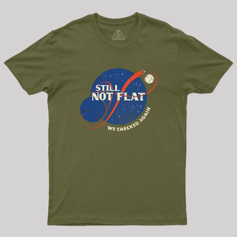 Still Not Flat Geek T-Shirt - MyFaceSocks