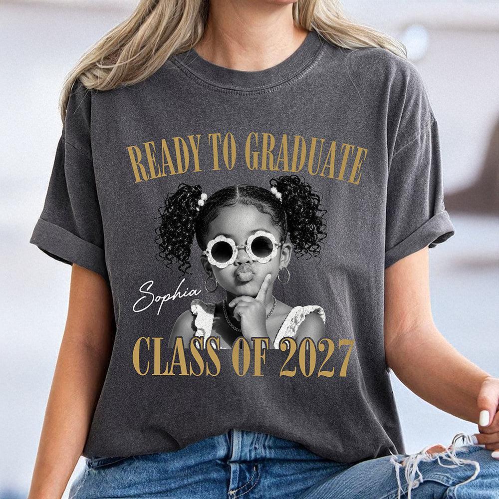 Custom Photo Ready To Graduate Class Of 2027 Comfort Shirt - MyFaceSocks