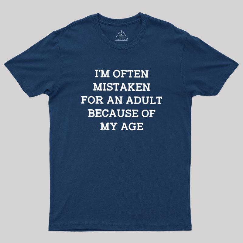 Mistaken For An Adult Geek T-Shirt - MyFaceSocks