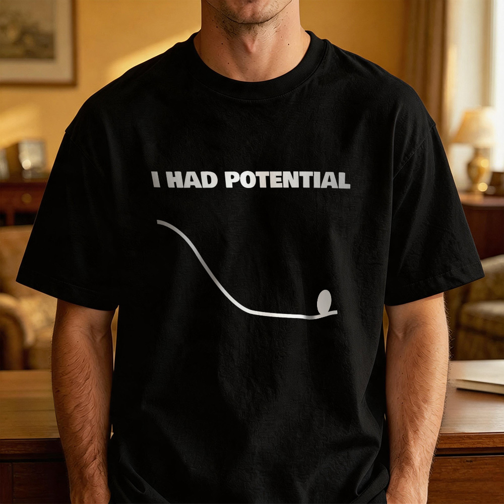 I Had Potential Geek Science Geek T-Shirt