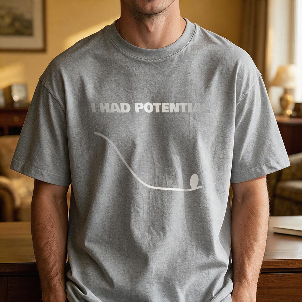 I Had Potential Geek Science Geek T-Shirt