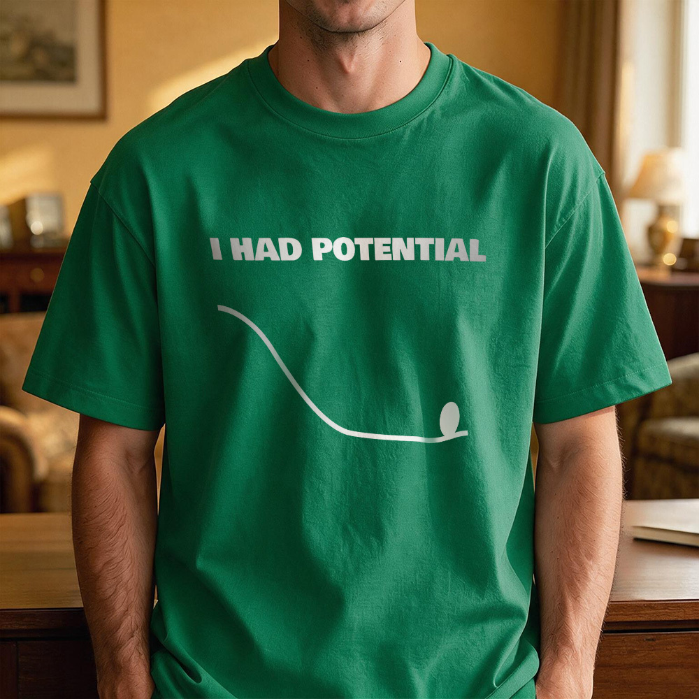 I Had Potential Geek Science Geek T-Shirt