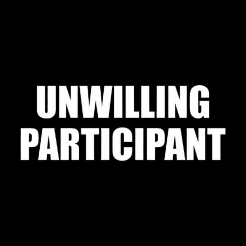 Unwilling Participant Geek T-Shirt - MyFaceSocks