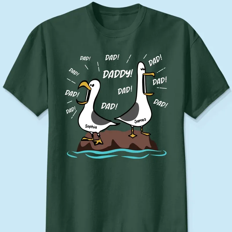 Seagull Dad! Dad! Dad! Custom Kid Name - Personalized Shirt - Funny Father's Day Gift For Dad, Husband - MyFaceSocks