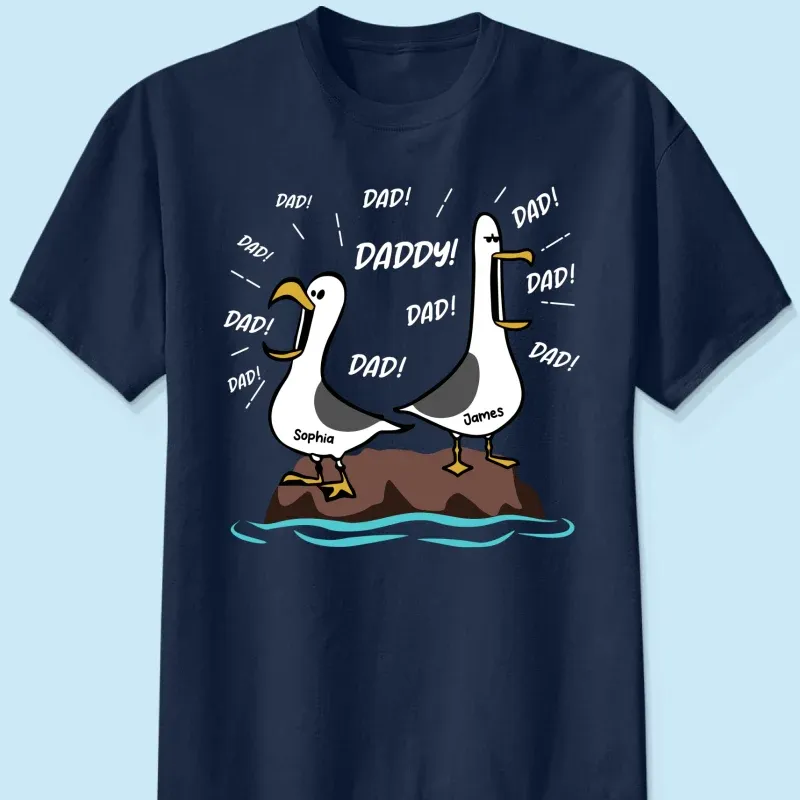 Seagull Dad! Dad! Dad! Custom Kid Name - Personalized Shirt - Funny Father's Day Gift For Dad, Husband - MyFaceSocks