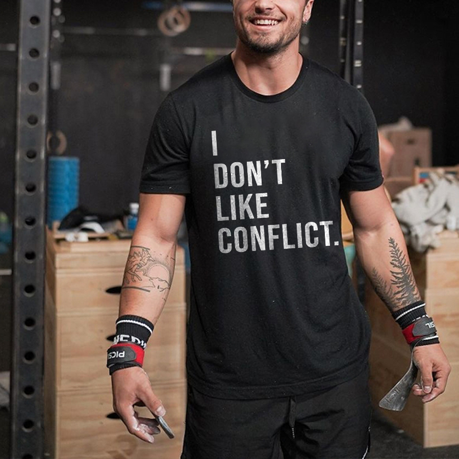 I Don't Like Conflict Printed Men's T-shirt