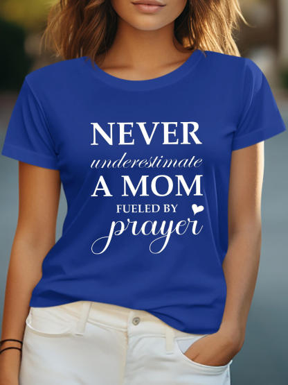 Never Underestimate A Mom Fueled By Prayer Women Tee