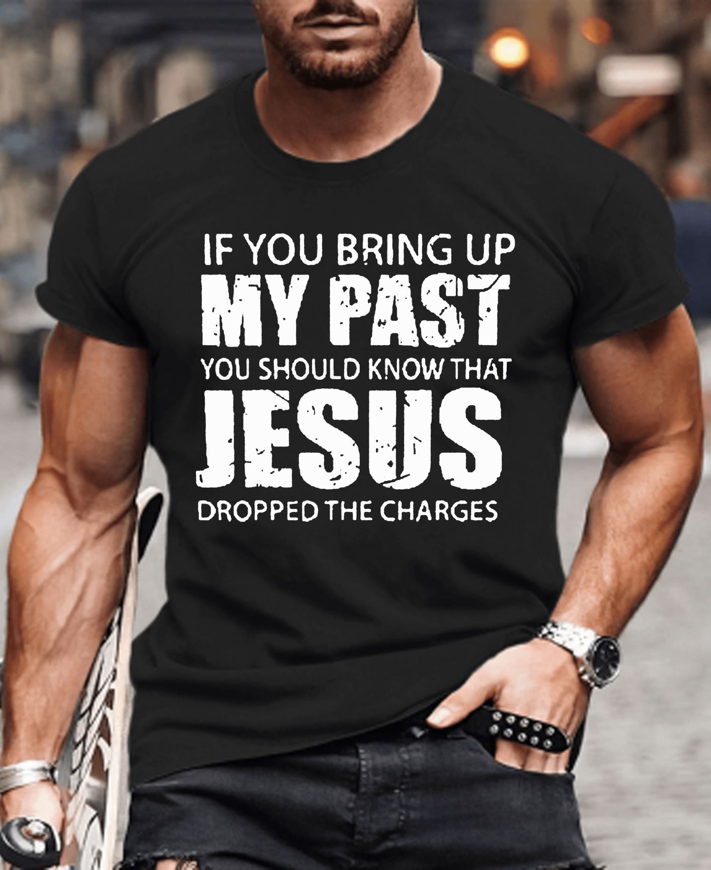 If You Bring up My Past You Should Know that Jesus Dropped the Charges Tee