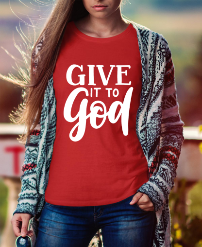 Give It To God Women Tee