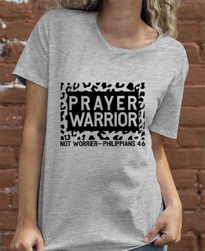 Prayer Warrior Not Worrier PHILIPPIANS 4:6 Women Tee