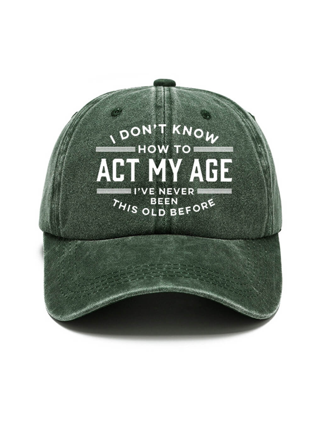 I Don't Know How To Act My Age I've Never Been This Old Before Sun Hat