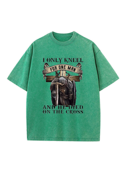 I Only Kneel for One Man Washed T-shirt