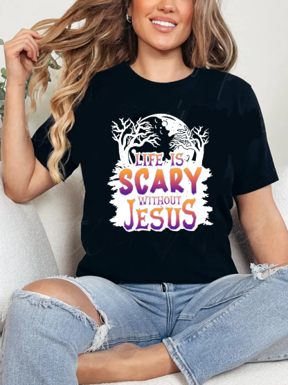 Life Is Scary Without Jesus Women T-shirt