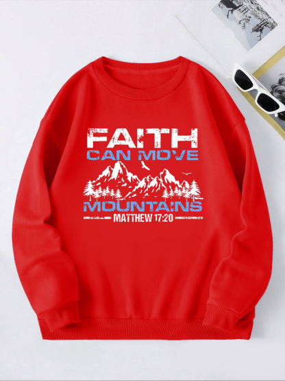 Faith Can Move Mountains Sweatshirt