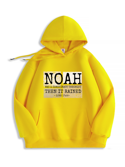 Noah Was A Conspiracy Theorist Then It Rained Luke 17:26 Hoodie