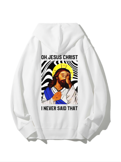 Oh,Jesus Christ I Never Said That Hoodie