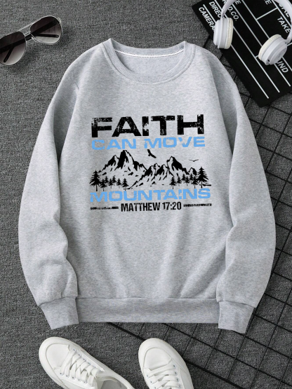 Faith Can Move Mountains Sweatshirt