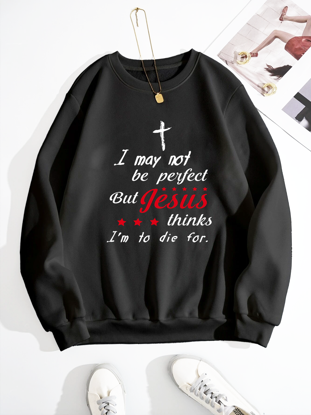 I May Not Be Perfect Sweatshirt