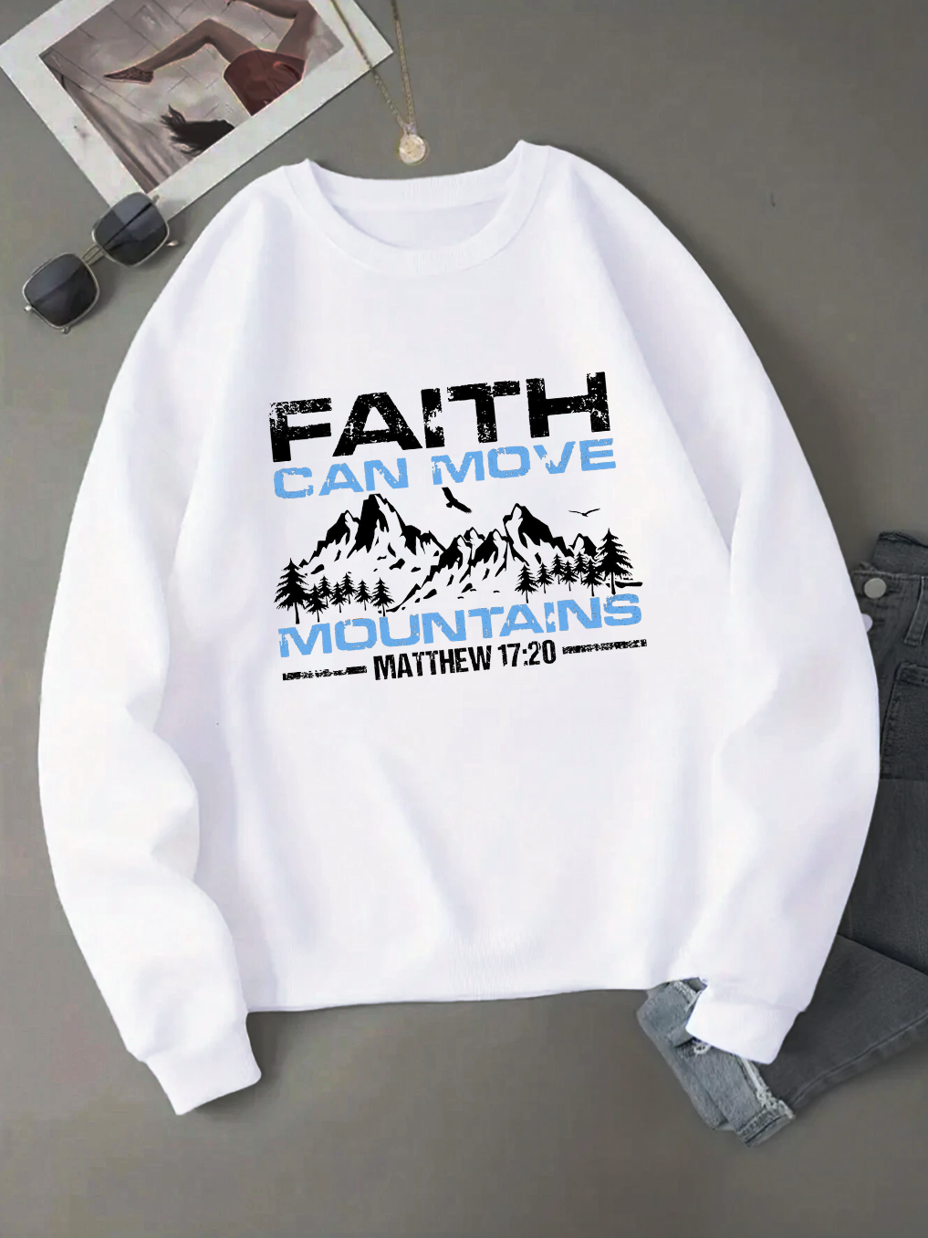 Faith Can Move Mountains Sweatshirt